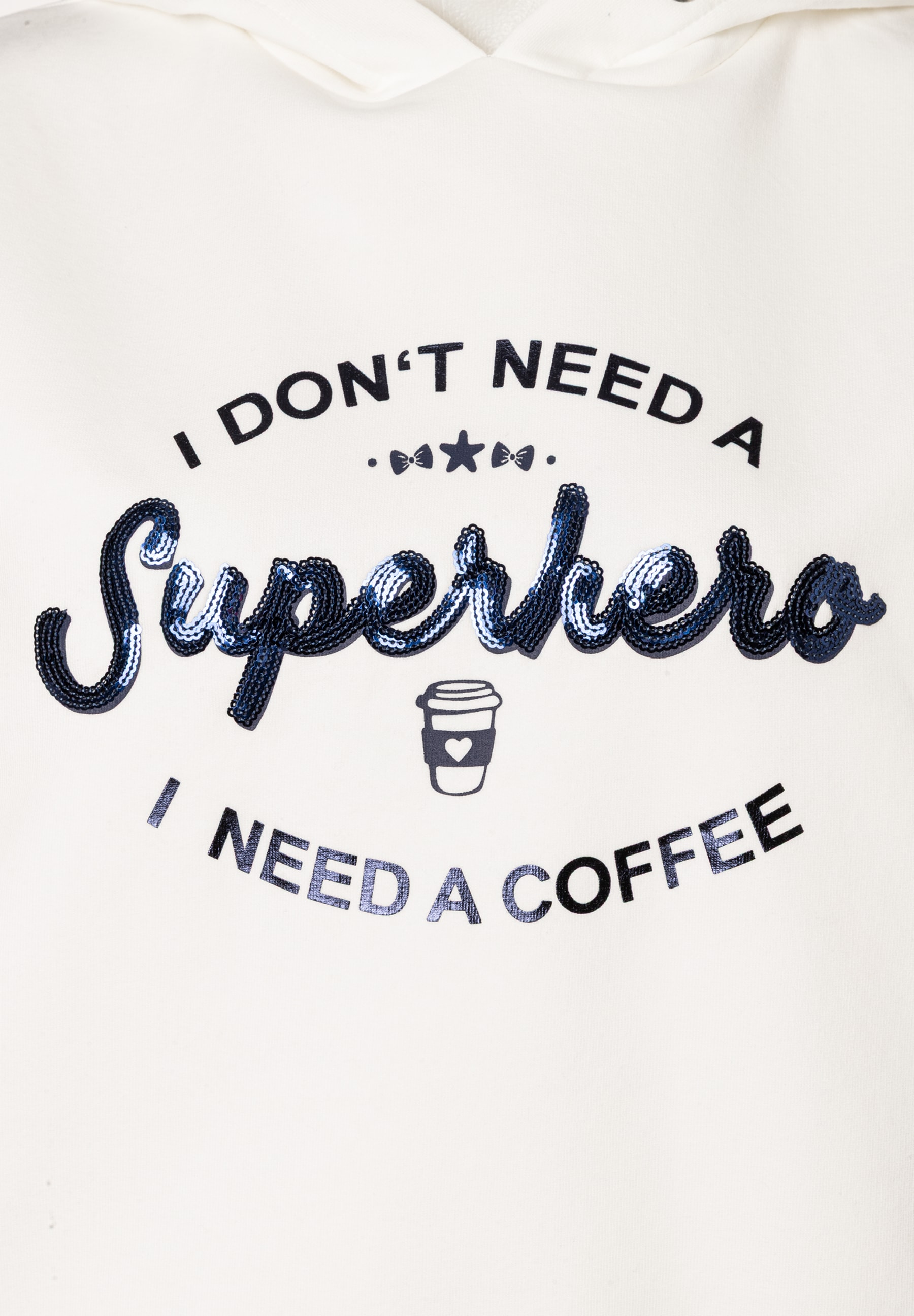 Sweatshirt von MORE & MORE mit dem Aufdruck: "I DON'T NEED A Superhero / I NEED A COFFEE". Sweatshirt von MORE & MORE mit dem Aufdruck: "I DON'T NEED A Superhero / I NEED A COFFEE".